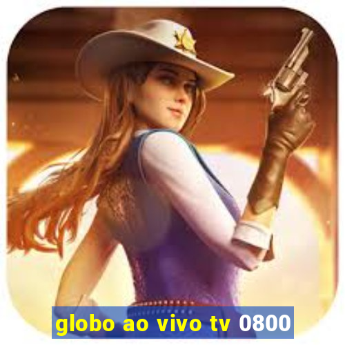 globo ao vivo tv 0800